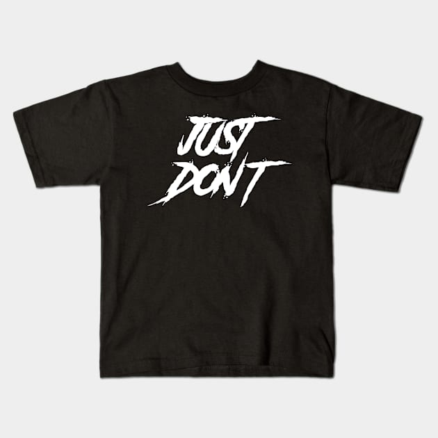 Just Don't 'White' Kids T-Shirt by richardsimpsonart